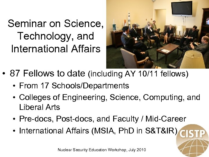 Seminar on Science, Technology, and International Affairs • 87 Fellows to date (including AY