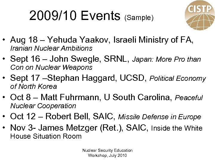 2009/10 Events (Sample) • Aug 18 – Yehuda Yaakov, Israeli Ministry of FA, Iranian