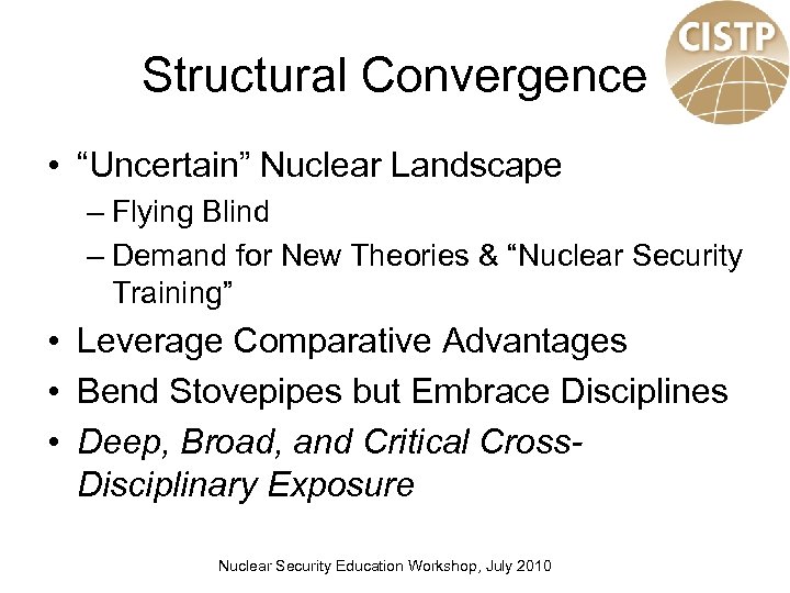 Structural Convergence • “Uncertain” Nuclear Landscape – Flying Blind – Demand for New Theories