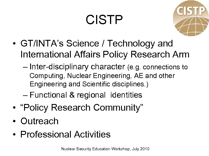 CISTP • GT/INTA’s Science / Technology and International Affairs Policy Research Arm – Inter-disciplinary