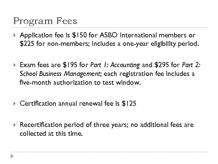 Program Fees Application fee is $150 for ASBO International members or $225 for non-members;