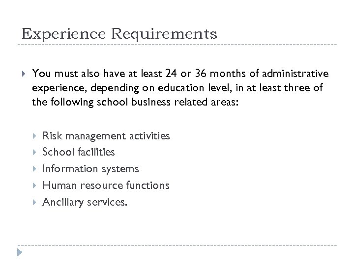 Experience Requirements You must also have at least 24 or 36 months of administrative
