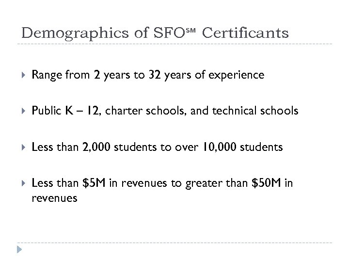 Demographics of SFO℠ Certificants Range from 2 years to 32 years of experience Public