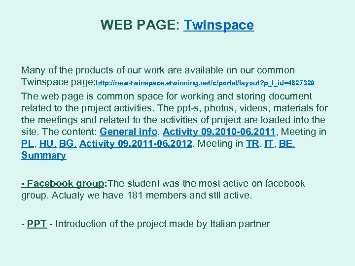 WEB PAGE: Twinspace Many of the products of our work are available on our