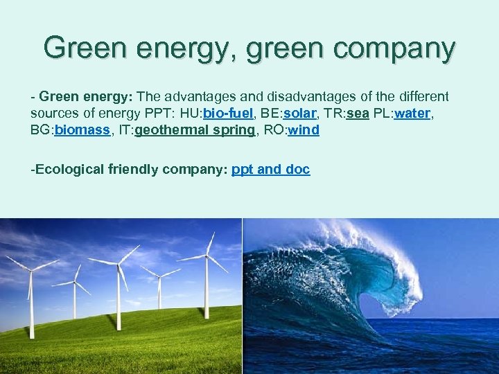 Green energy, green company - Green energy: The advantages and disadvantages of the different