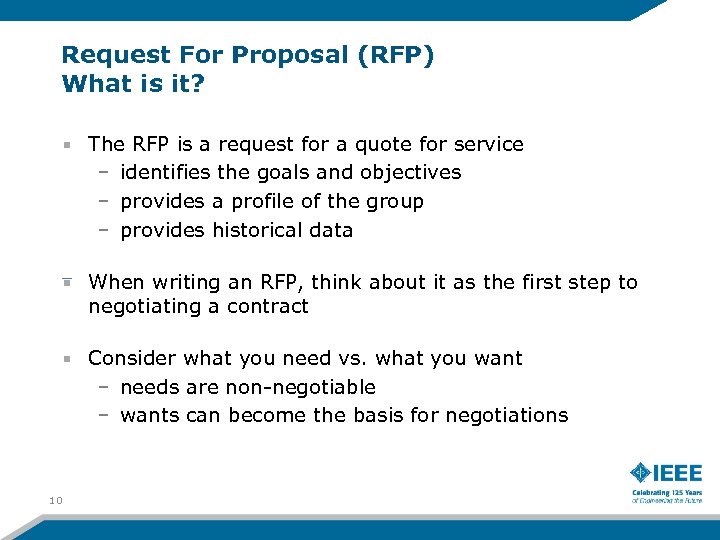 Request For Proposal (RFP) What is it? The RFP is a request for a