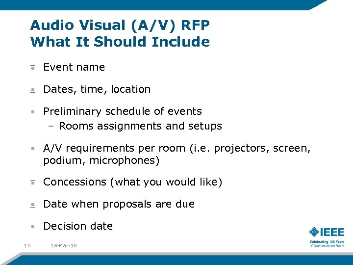 Audio Visual (A/V) RFP What It Should Include Event name Dates, time, location Preliminary
