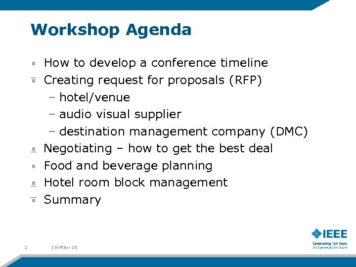 Workshop Agenda How to develop a conference timeline Creating request for proposals (RFP) –