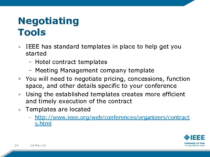 Negotiating Tools IEEE has standard templates in place to help get you started –