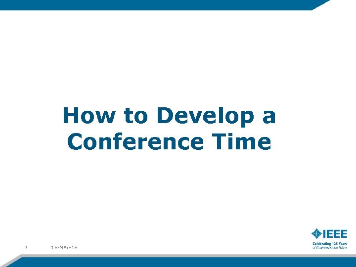 How to Develop a Conference Time 3 18 -Mar-18 
