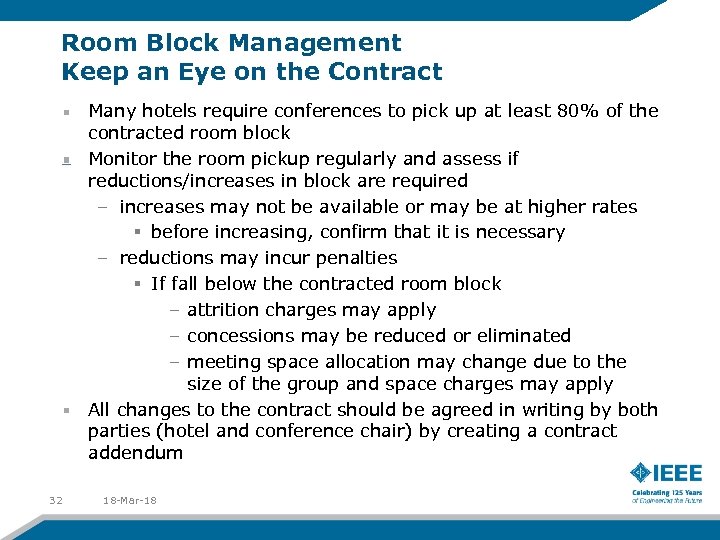 Room Block Management Keep an Eye on the Contract Many hotels require conferences to