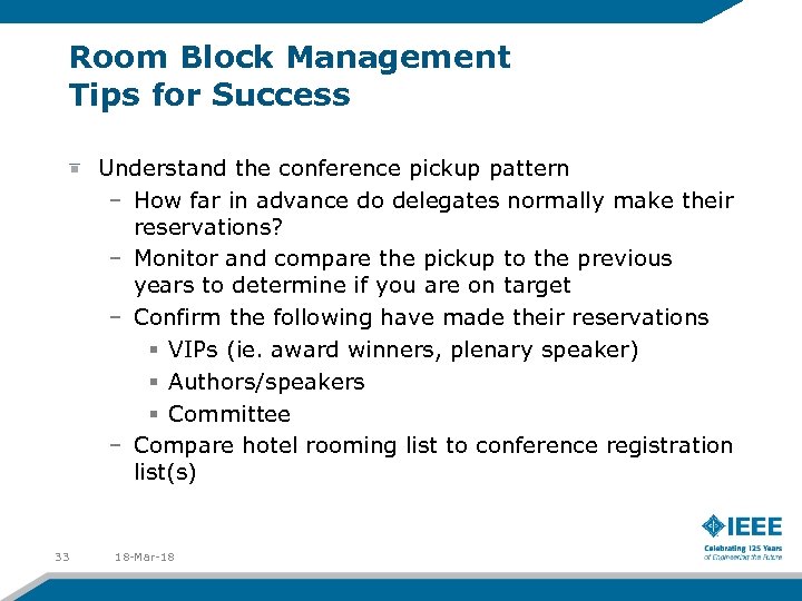 Room Block Management Tips for Success Understand the conference pickup pattern – How far