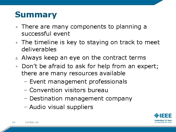 Summary There are many components to planning a successful event The timeline is key