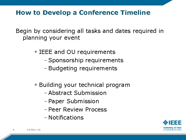 How to Develop a Conference Timeline Begin by considering all tasks and dates required