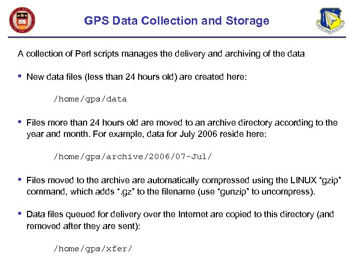 GPS Data Collection and Storage A collection of Perl scripts manages the delivery and