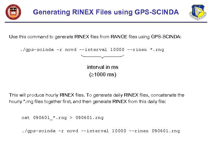 Generating RINEX Files using GPS-SCINDA Use this command to generate RINEX files from RANGE