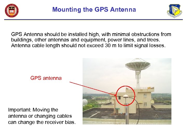 Mounting the GPS Antenna should be installed high, with minimal obstructions from buildings, other