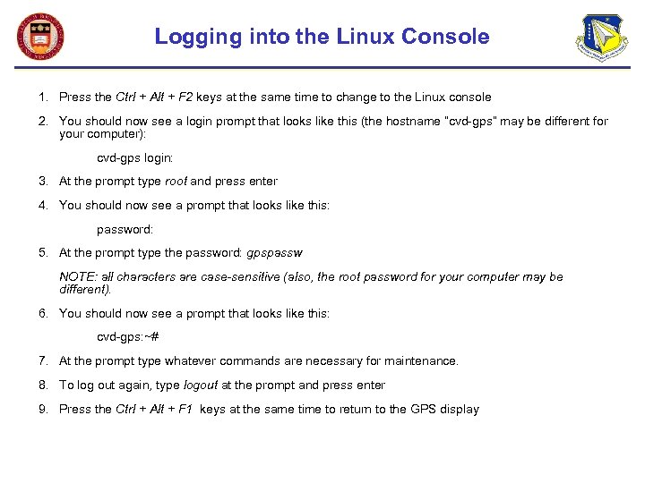 Logging into the Linux Console 1. Press the Ctrl + Alt + F 2