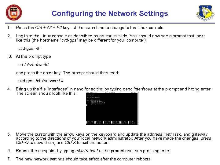 Configuring the Network Settings 1. Press the Ctrl + Alt + F 2 keys