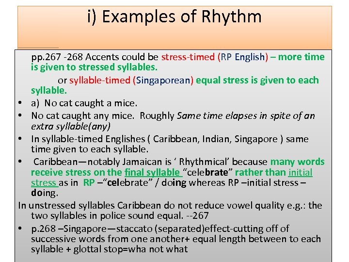 i) Examples of Rhythm pp. 267 -268 Accents could be stress-timed (RP English) –