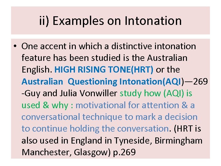 ii) Examples on Intonation • One accent in which a distinctive intonation feature has