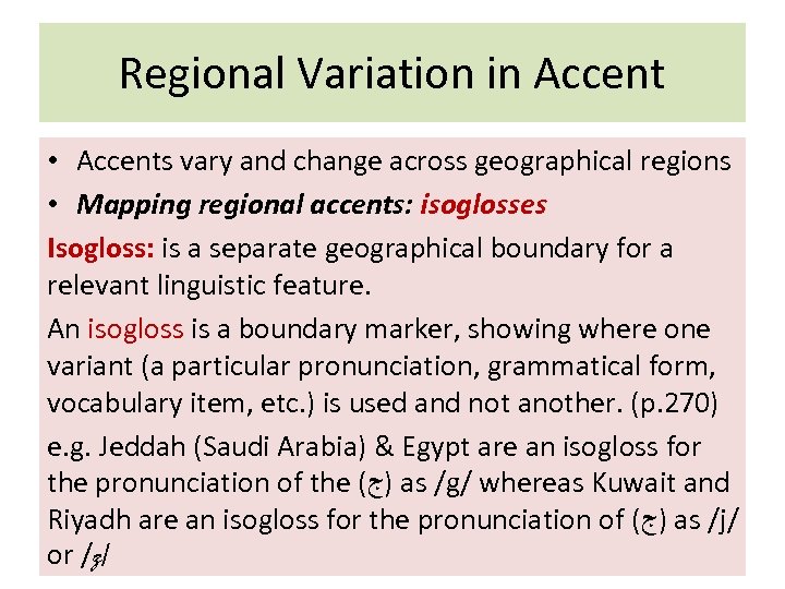 Regional Variation in Accent • Accents vary and change across geographical regions • Mapping