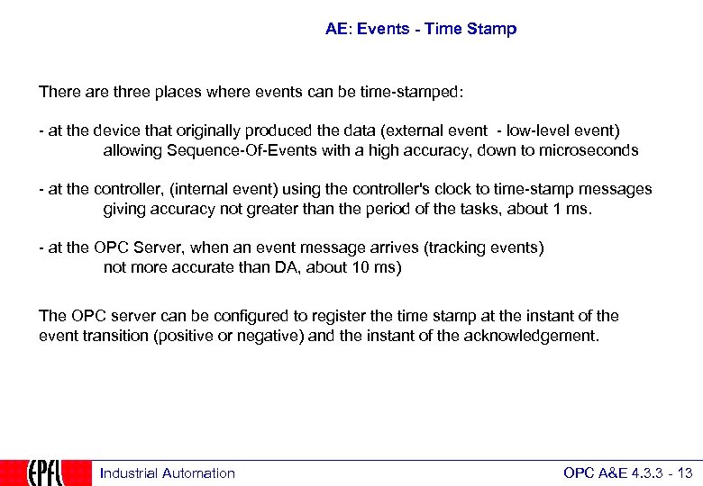 AE: Events - Time Stamp There are three places where events can be time-stamped:
