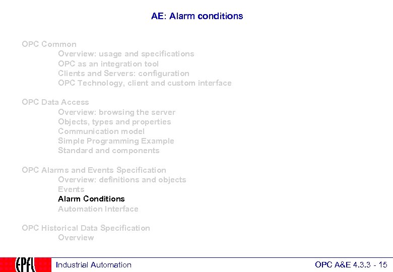 AE: Alarm conditions OPC Common Overview: usage and specifications OPC as an integration tool