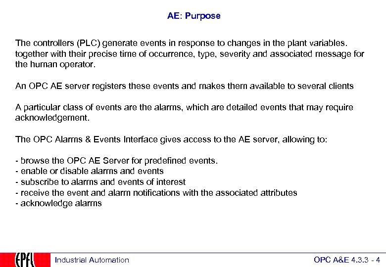 AE: Purpose The controllers (PLC) generate events in response to changes in the plant