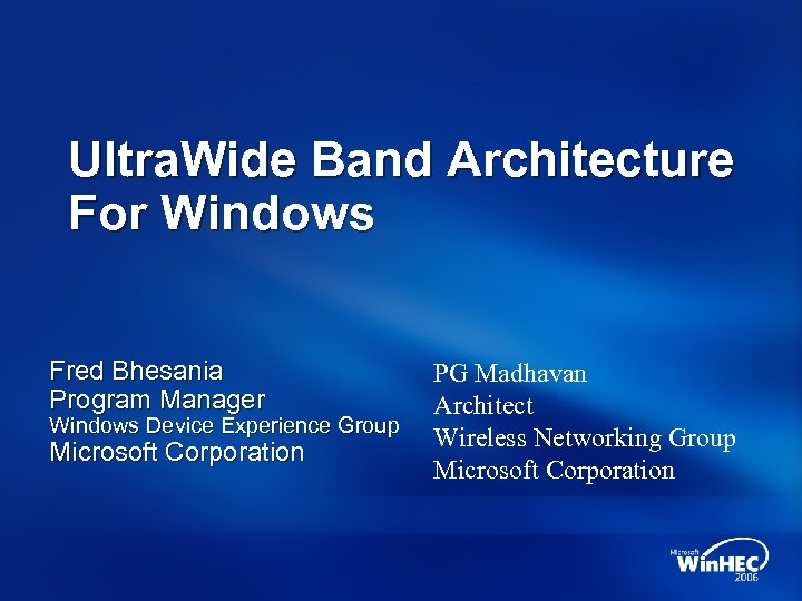 Ultra. Wide Band Architecture For Windows Fred Bhesania Program Manager Windows Device Experience Group