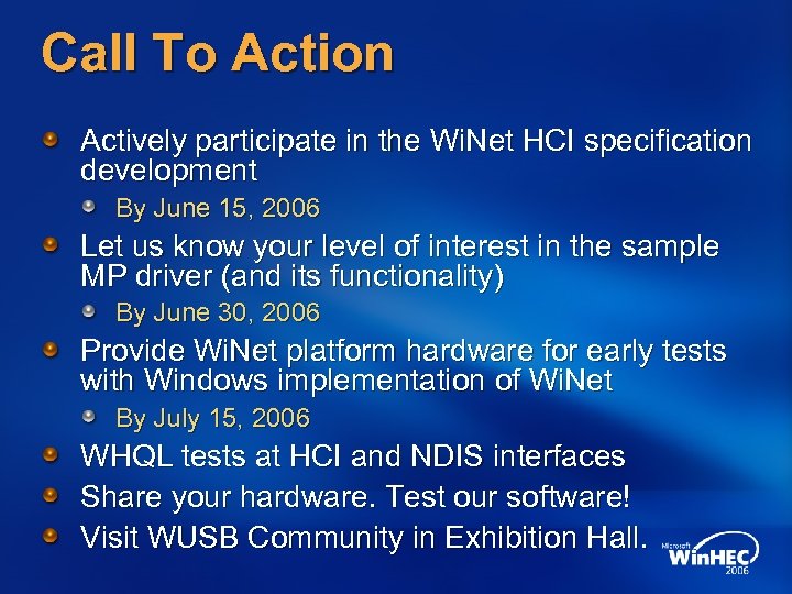 Call To Action Actively participate in the Wi. Net HCI specification development By June