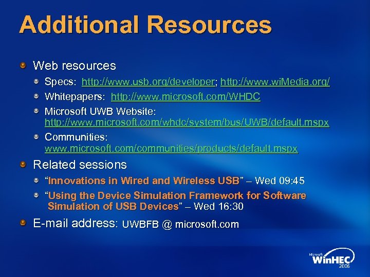 Additional Resources Web resources Specs: http: //www. usb. org/developer; http: //www. wi. Media. org/