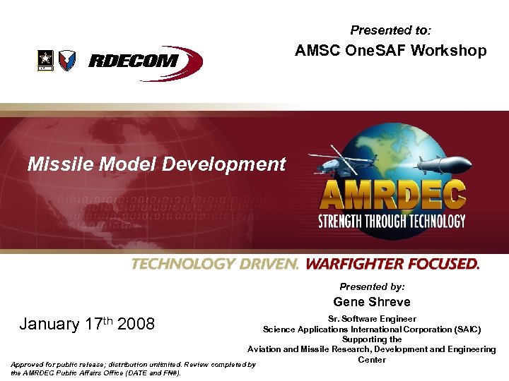 Presented to: AMSC One. SAF Workshop Missile Model Development Presented by: Gene Shreve January