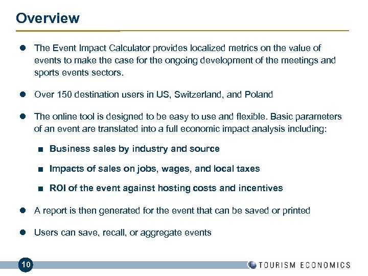 Overview l The Event Impact Calculator provides localized metrics on the value of events