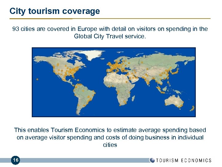 City tourism coverage 93 cities are covered in Europe with detail on visitors on