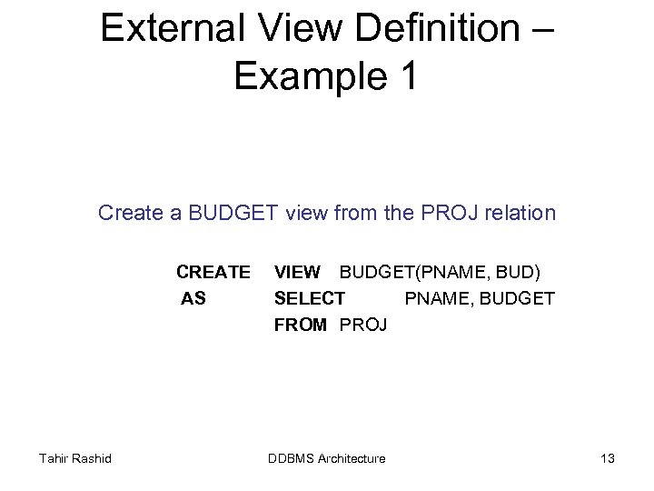 External View Definition – Example 1 Create a BUDGET view from the PROJ relation