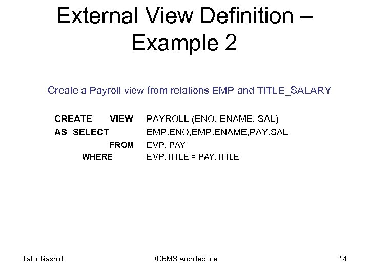 External View Definition – Example 2 Create a Payroll view from relations EMP and