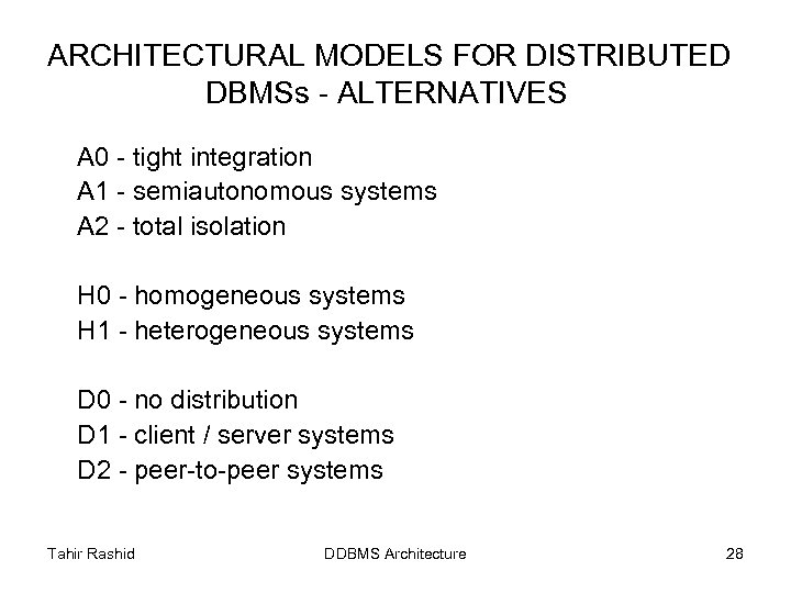 ARCHITECTURAL MODELS FOR DISTRIBUTED DBMSs - ALTERNATIVES A 0 - tight integration A 1