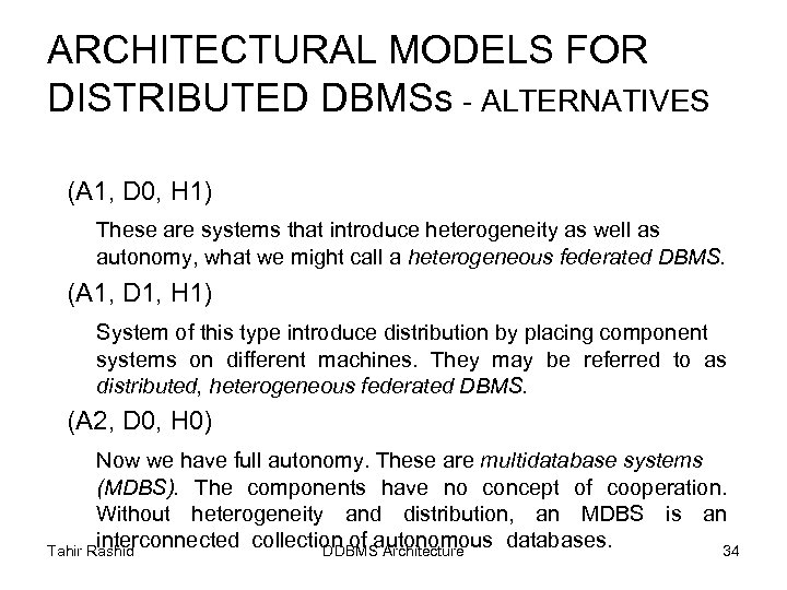 ARCHITECTURAL MODELS FOR DISTRIBUTED DBMSs - ALTERNATIVES (A 1, D 0, H 1) These