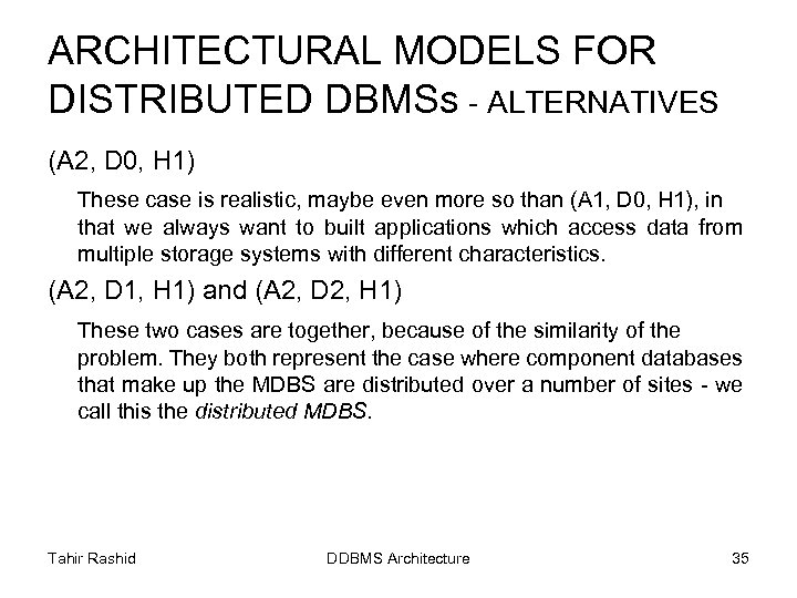 ARCHITECTURAL MODELS FOR DISTRIBUTED DBMSs - ALTERNATIVES (A 2, D 0, H 1) These