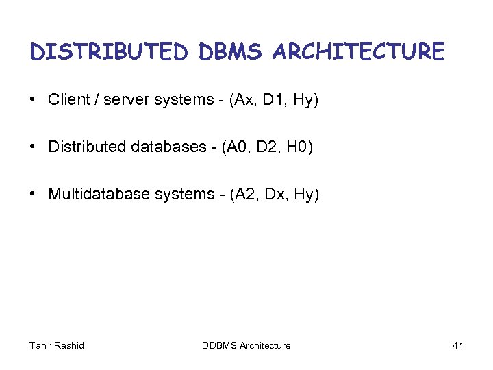 DISTRIBUTED DBMS ARCHITECTURE • Client / server systems - (Ax, D 1, Hy) •