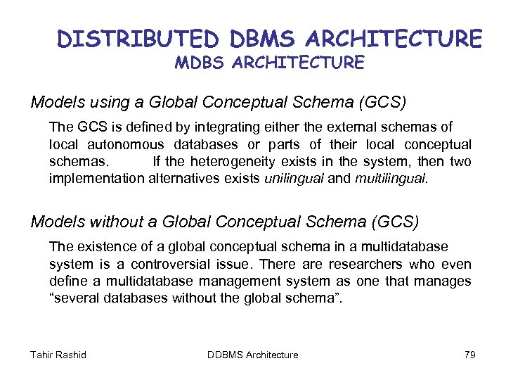 DISTRIBUTED DBMS ARCHITECTURE MDBS ARCHITECTURE Models using a Global Conceptual Schema (GCS) The GCS