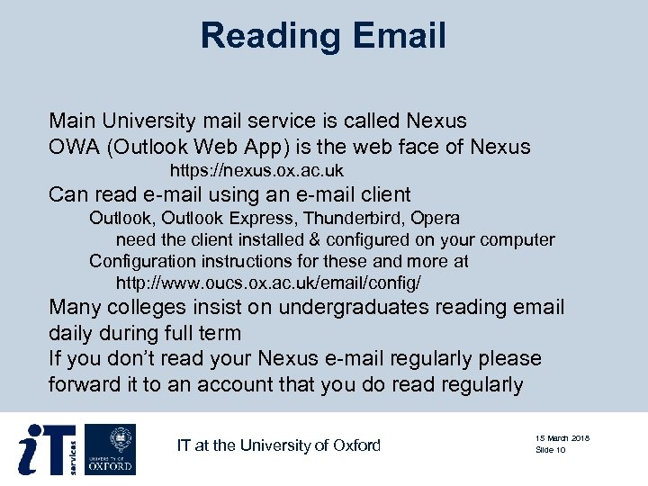 Reading Email Main University mail service is called Nexus OWA (Outlook Web App) is