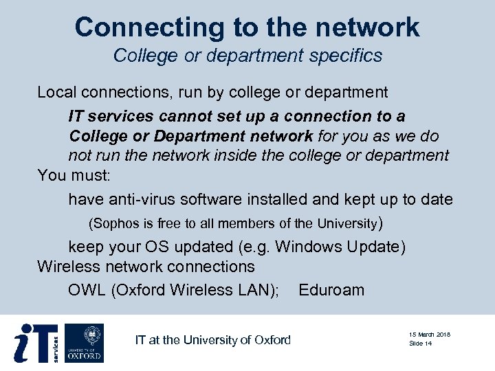 Connecting to the network College or department specifics Local connections, run by college or