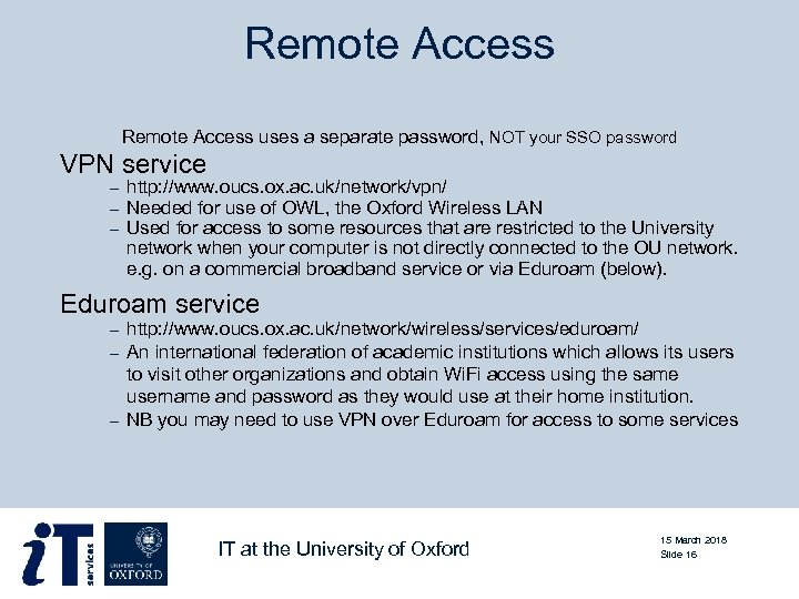 Remote Access uses a separate password, NOT your SSO password VPN service – –