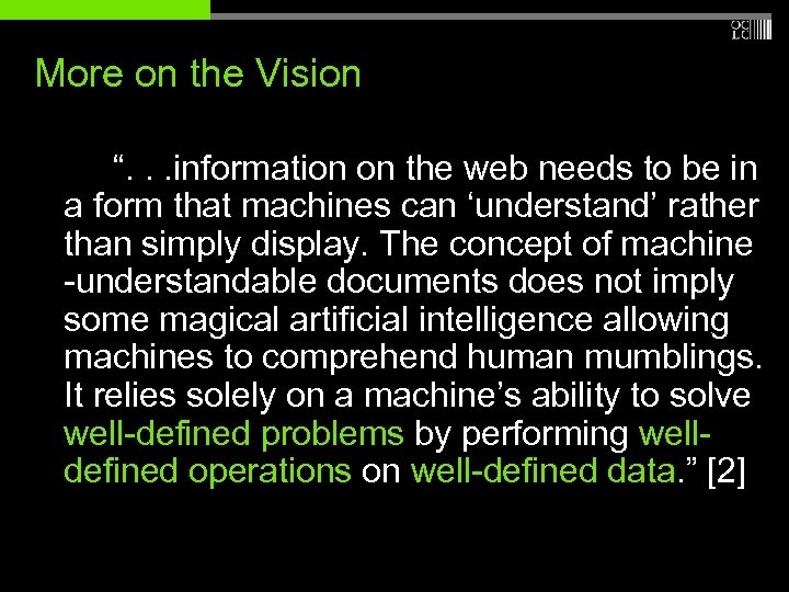 More on the Vision “. . . information on the web needs to be