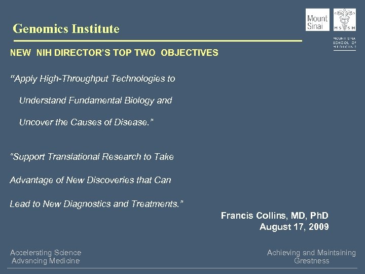 Genomics Institute NEW NIH DIRECTOR’S TOP TWO OBJECTIVES “Apply High-Throughput Technologies to Understand Fundamental