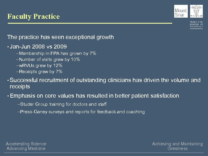 Faculty Practice The practice has seen exceptional growth • Jan-Jun 2008 vs 2009 –Membership