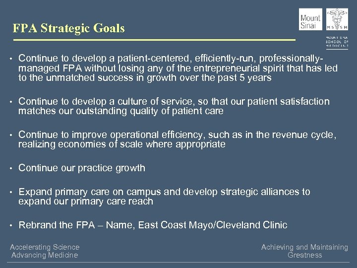 FPA Strategic Goals • Continue to develop a patient-centered, efficiently-run, professionally- managed FPA without