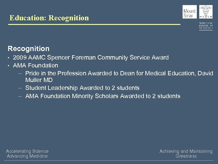 Education: Recognition • 2009 AAMC Spencer Foreman Community Service Award • AMA Foundation –